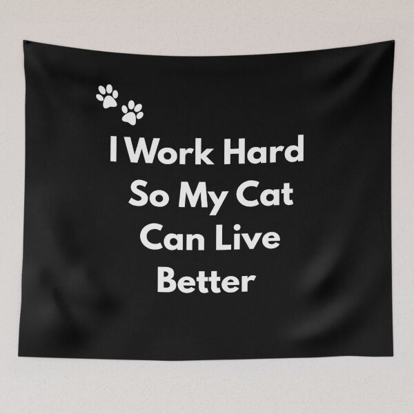Item preview, I Work Hard So My Cat Can Live Better – Cat Parent Gift designed and sold by klo123.