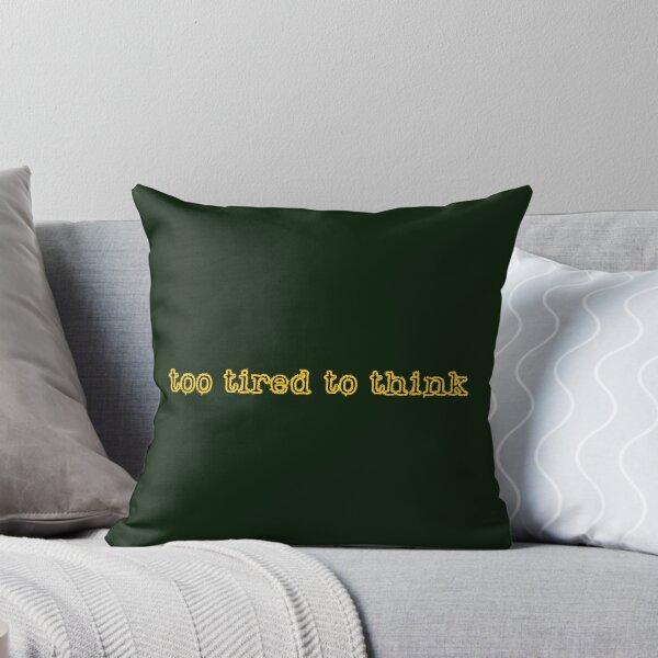 Item preview, too tired to think, yellow inscription designed and sold by silent-violin.