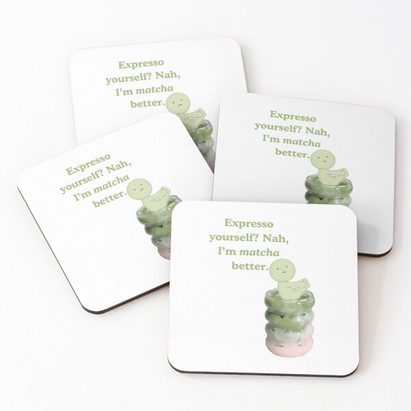 Item preview, Expresso yourself? Nah I’m matcha better.  designed and sold by Summertime_lovin.