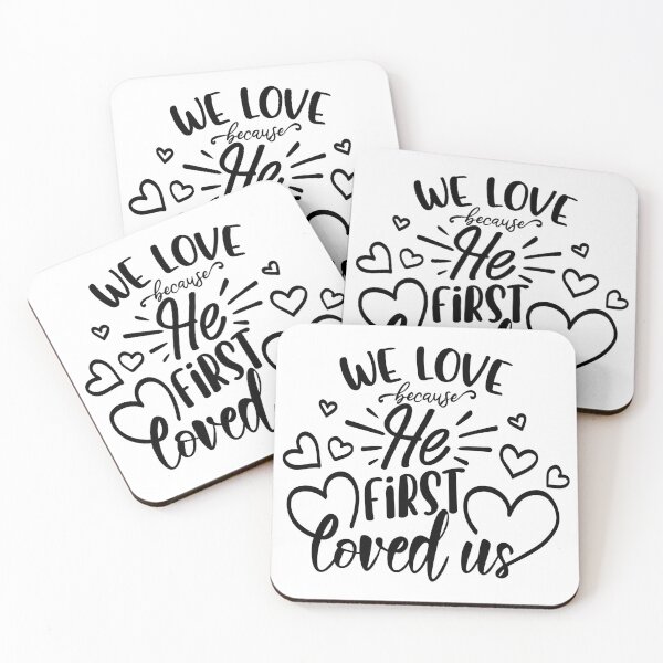 Item preview, We Love Because He First Loved Us Quote designed and sold by DigitalGemArt.