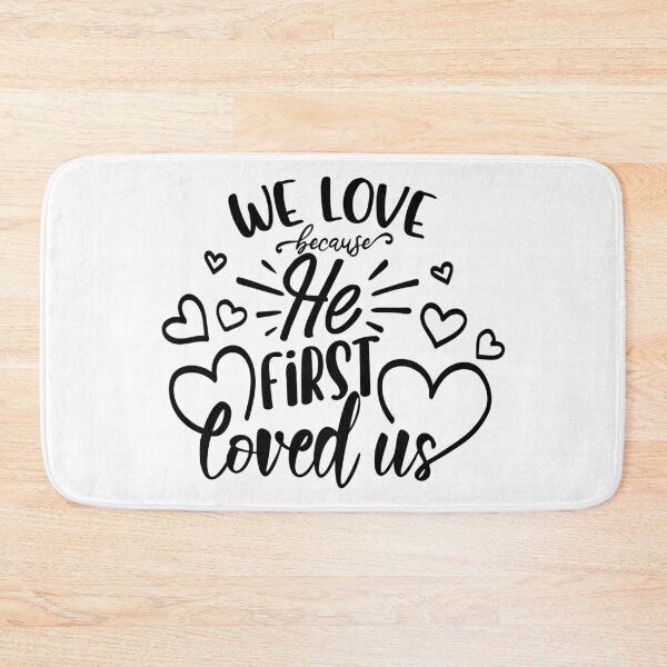 Item preview, We Love Because He First Loved Us Quote designed and sold by DigitalGemArt.