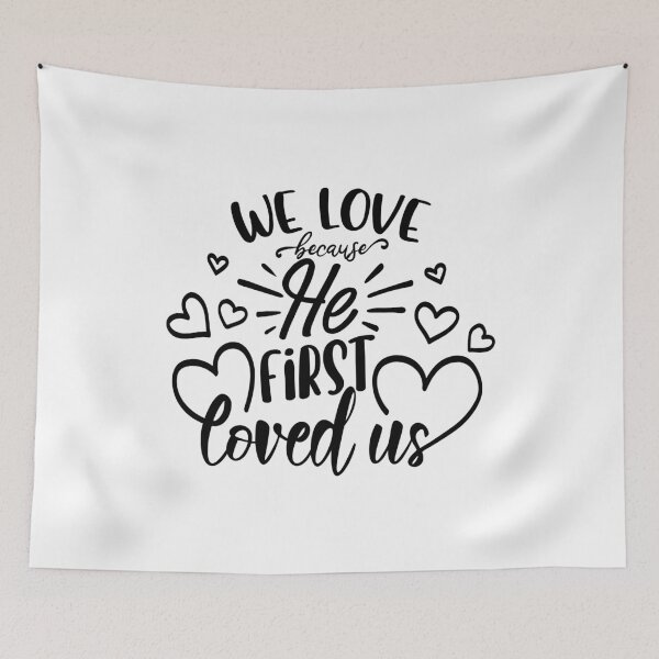 Item preview, We Love Because He First Loved Us Quote designed and sold by DigitalGemArt.