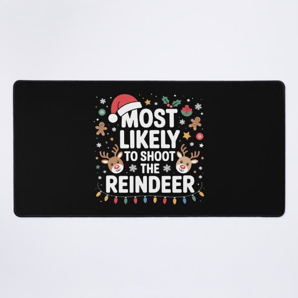 Item preview, Most Likely to Shoot The Reindeer designed and sold by DOPANDA ..