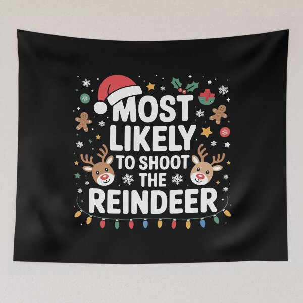 Item preview, Most Likely to Shoot The Reindeer designed and sold by DOPANDA ..