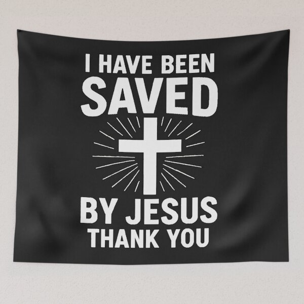 Item preview, I have been saved by jesus  designed and sold by JamesDunican.