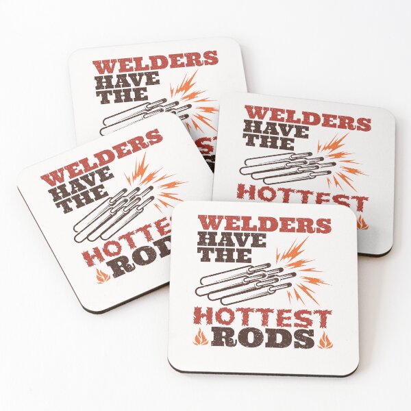 Item preview, Welders Have the Hottest Rods designed and sold by jaygo.
