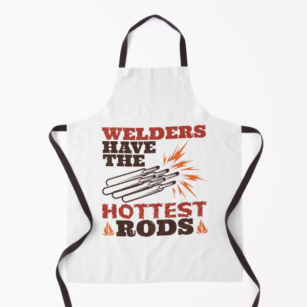 Item preview, Welders Have the Hottest Rods designed and sold by jaygo.