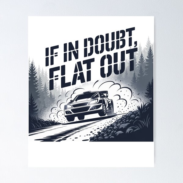 Item preview, Rally Racing If in Doubt Flat Out Design | Scotland Motorsport Rally Driver Art designed and sold by Loom on the Loch.
