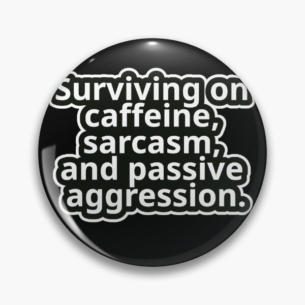 Item preview, Workplace Humor Text – Surviving on Caffeine, Sarcasm, and Passive Aggression. – Bold Typography • Vintage Sticker Aesthetic designed and sold by JacobKAurumhead.