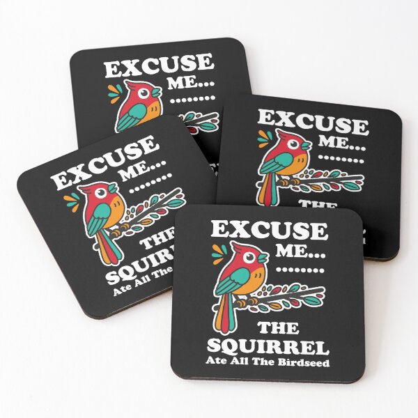 Item preview, Excuse Me The Squirrel Ate All The Birdseed designed and sold by NQArtist.