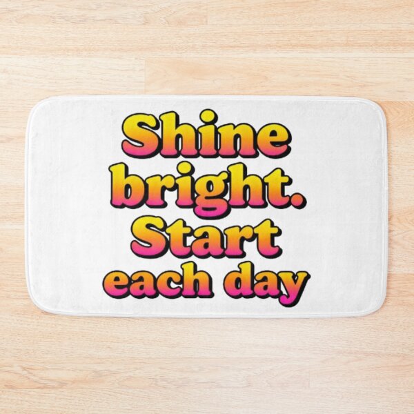 Item preview, Shine Bright. Start Each Day – Motivational designed and sold by Ditstyle.