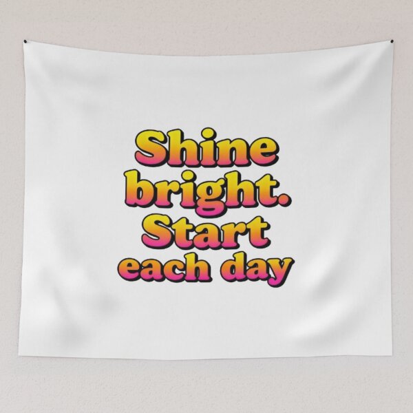 Item preview, Shine Bright. Start Each Day – Motivational designed and sold by Ditstyle.