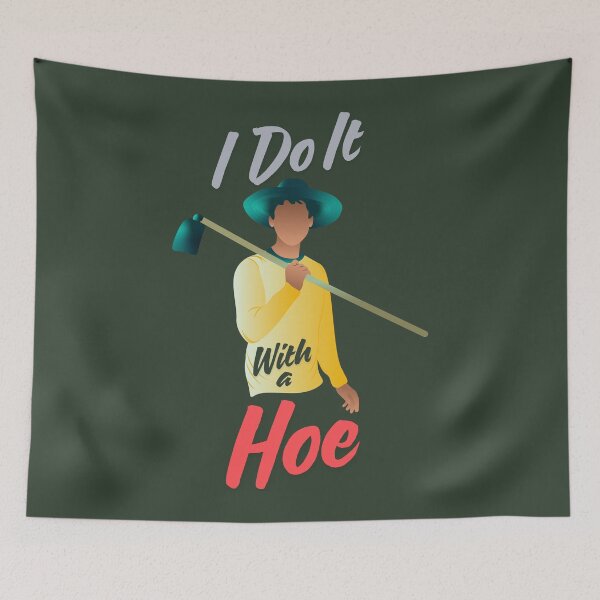 Item preview, I Do It With a Hoe Gardening Philosophy designed and sold by buglevel.