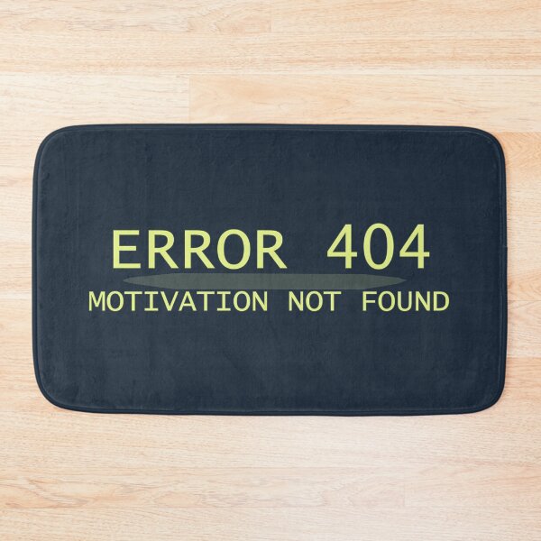 Item preview, Error 404 - Motivation Not Found designed and sold by EnragedWeasels.