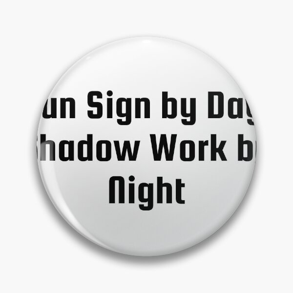 Item preview, Sun Sign by Day, Shadow Work by Night designed and sold by Ninjacatoff.