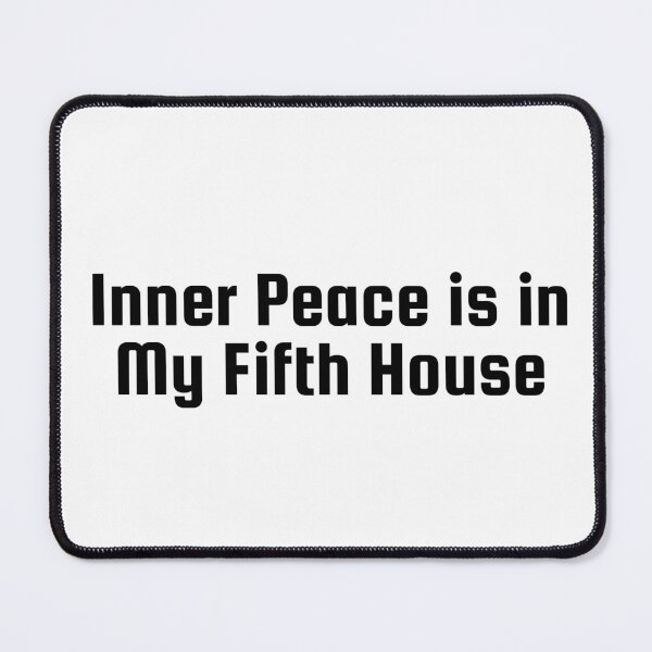 Item preview, Inner Peace is in My Fifth House designed and sold by Ninjacatoff.