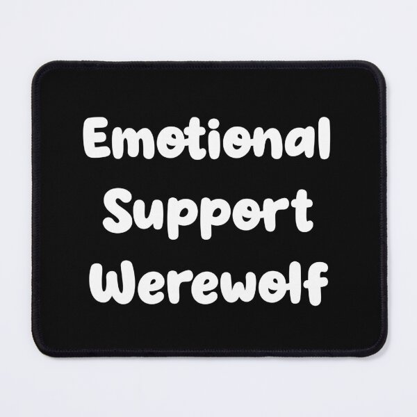 Item preview, “Emotional support werewolf” funny quote designed and sold by CraftsOfChaos.