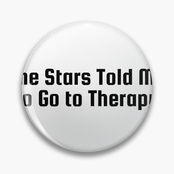 Item preview, The Stars Told Me to Go to Therapy designed and sold by Ninjacatoff.