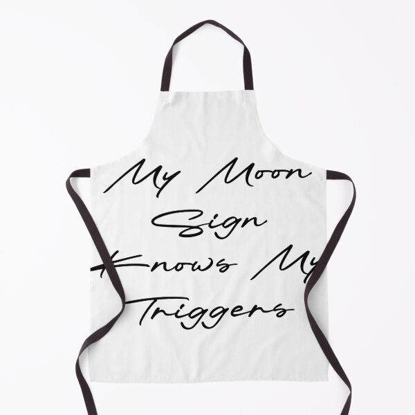 Item preview, My Moon Sign Knows My Triggers designed and sold by Ninjacatoff.