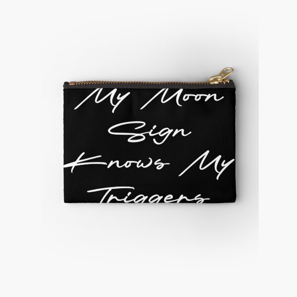 Item preview, My Moon Sign Knows My Triggers designed and sold by Ninjacatoff.