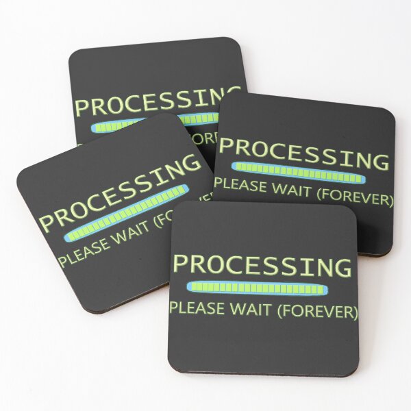 Item preview, Processing - Please Wait (Forever) designed and sold by EnragedWeasels.
