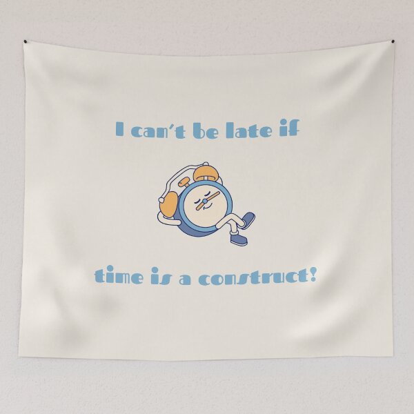 Item preview, Time is a Construct designed and sold by adhdbrainstatic.