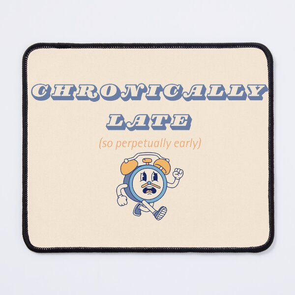 Item preview, Chronically Late, Perpetually Early - Running Clock designed and sold by adhdbrainstatic.