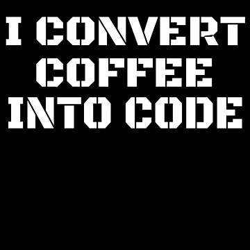 Artwork thumbnail, I Convert Coffee Into Code - Programming Coding by PrintPress