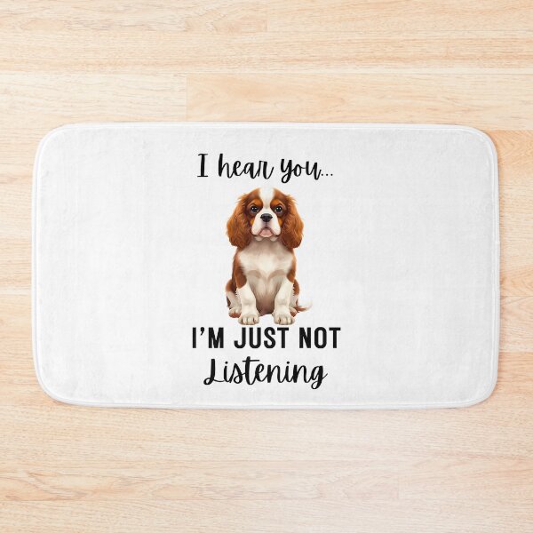 Item preview, Funny Cavalier King Charles Spaniel “I Hear You… I’m Just Not Listening” | Stubborn Dog Humor Design designed and sold by Fredster1966.
