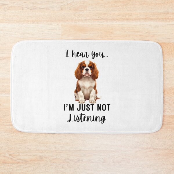 Item preview, Funny Cavalier King Charles Spaniel “I Hear You… I’m Just Not Listening” | Stubborn Dog Humor Design designed and sold by Fredster1966.