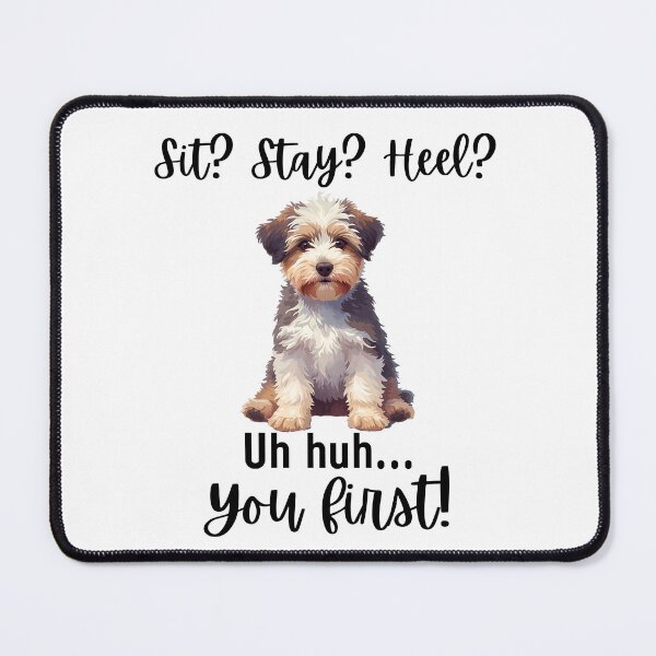 Item preview, Funny Tibetan Terrier “Sit? Stay? Heel? Uh huh. You First!” | Sassy Stubborn Dog Humor Design designed and sold by Fredster1966.