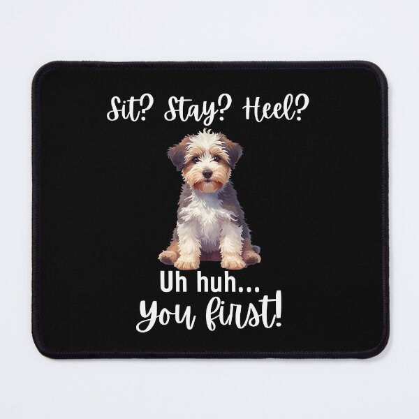 Item preview, Funny Tibetan Terrier “Sit? Stay? Heel? Uh huh. You First!” | Sassy Stubborn Dog Humor Design designed and sold by Fredster1966.