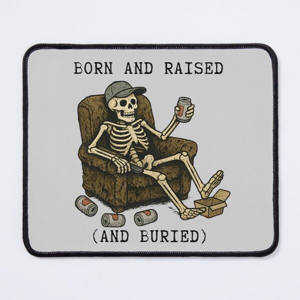 Item preview, Born And Raised (and buried) Life  designed and sold by leftcoastdesign.