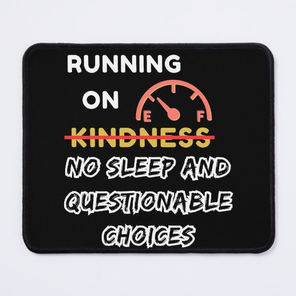 Item preview, Running on No Sleep and Questionable Choices — Exhausted Humor Shirt designed and sold by Humble Threadworks.