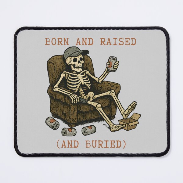 Item preview, Born And Raised (and buried) Life  designed and sold by leftcoastdesign.