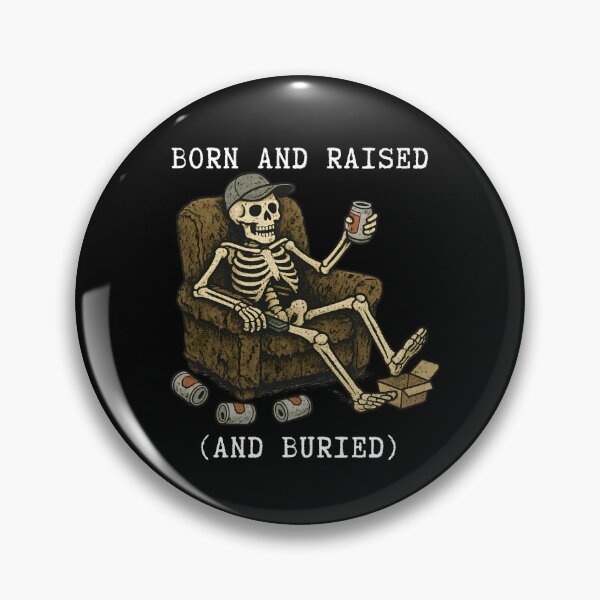 Item preview, The Born And Raised (and buried) Life  designed and sold by leftcoastdesign.