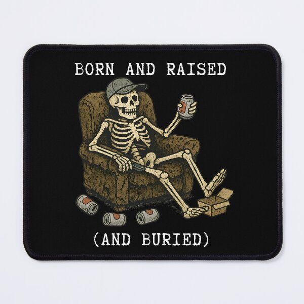 Item preview, The Born And Raised (and buried) Life  designed and sold by leftcoastdesign.