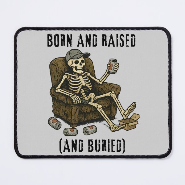 Item preview, The Born And Raised (and buried) Life  designed and sold by leftcoastdesign.