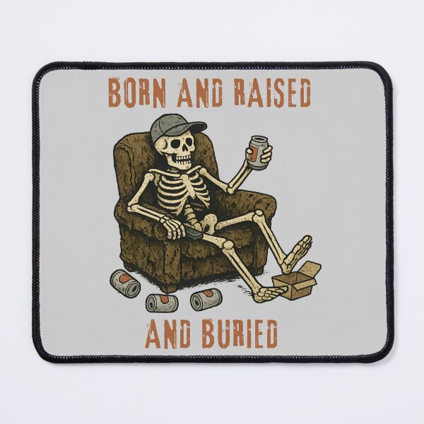 Item preview, The Born And Raised (and buried) Life  designed and sold by leftcoastdesign.