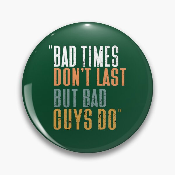 Item preview, Bad Time Don_t Last But Bad Guy Do  designed and sold by HouseHeroArt.