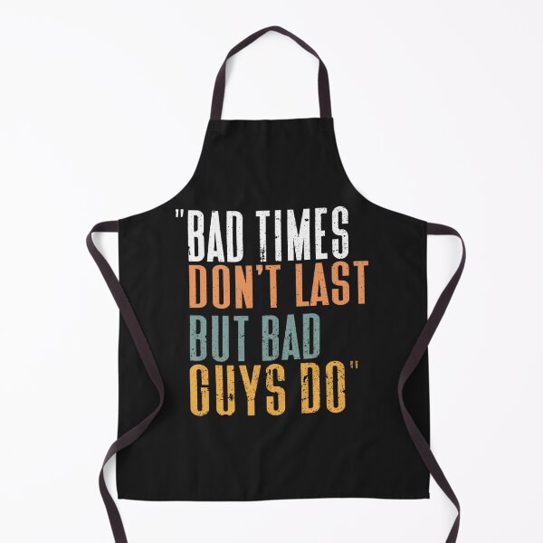 Item preview, Bad Time Don_t Last But Bad Guy Do designed and sold by HouseHeroArt.