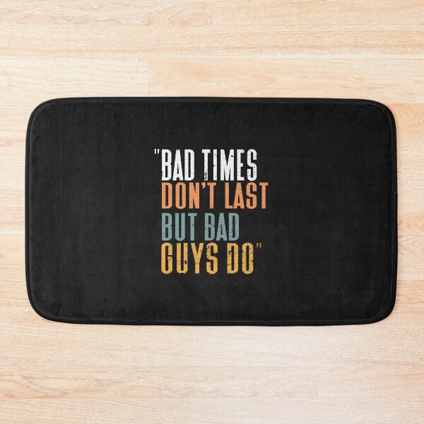 Item preview, Bad Time Don_t Last But Bad Guy Do  designed and sold by HouseHeroArt.