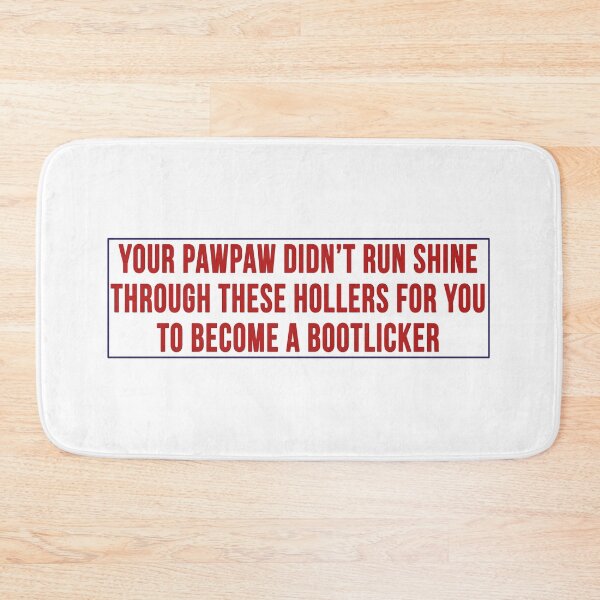 Item preview, pawpaw didn’t run shine for you to be a bootlicker funny designed and sold by Doooriginals.