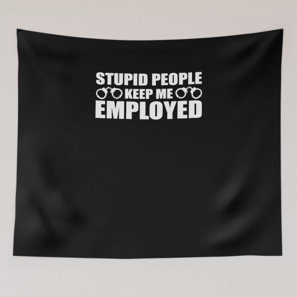 Item preview, Stupid People Keep Me Employed V5 designed and sold by TeeTimeGuys.
