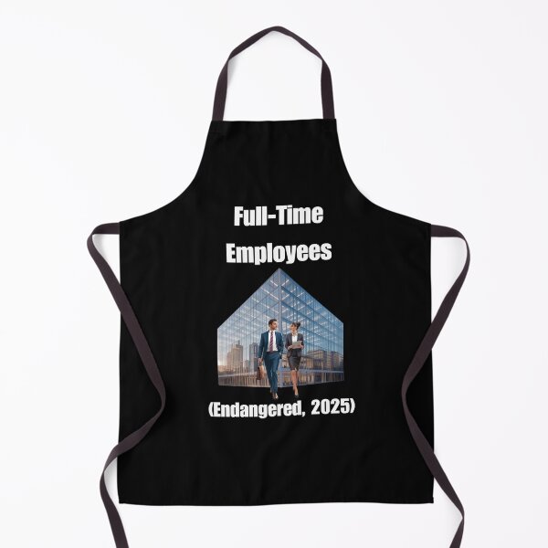 Item preview, Full-Time Employees (Endangered, 2025) designed and sold by signshirtz.