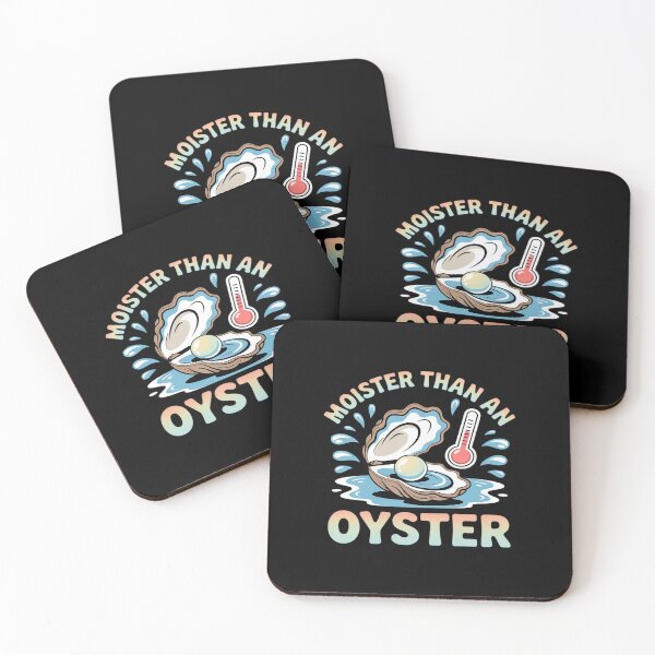 Item preview, Moisture Than An Oyster, Funny Shellfish Shuck designed and sold by ticlitule.