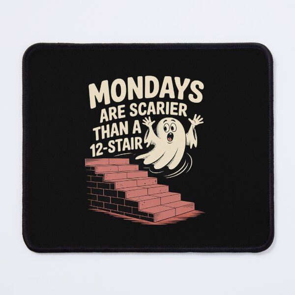 Item preview, Mondays Scarier Than 12-Stair designed and sold by BiellaSar.