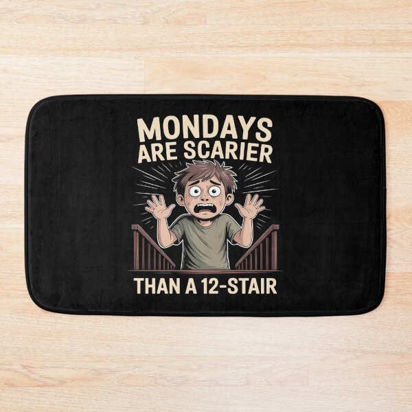 Item preview, Mondays Are Scarier Than a 12-Stair designed and sold by BiellaSar.