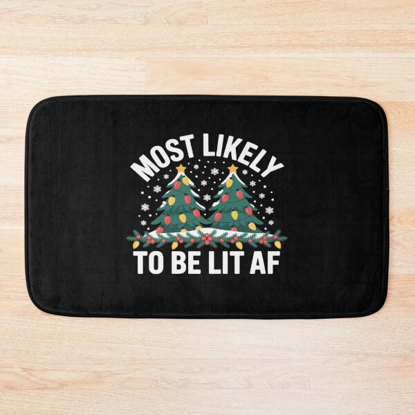 Item preview, Most Likely To Be Lit Af Christmas Matching designed and sold by BiellaSar.