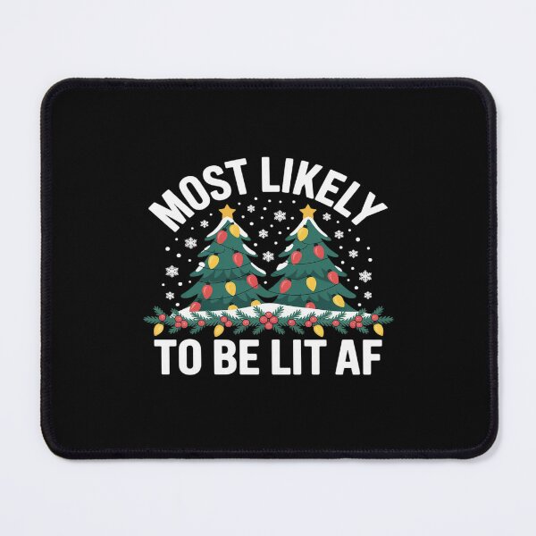 Item preview, Most Likely To Be Lit Af Christmas Matching designed and sold by BiellaSar.